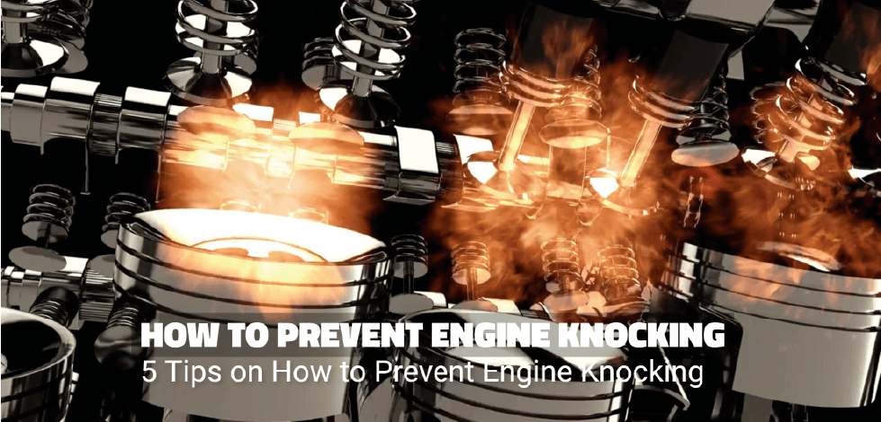 How To Prevent Engine Knocking